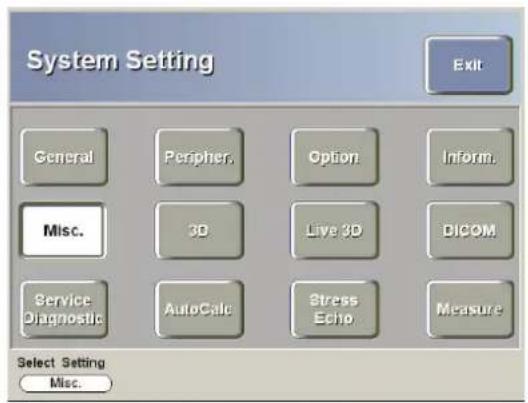 System Setting Exit General Peripher Option Inform. Misc. 3D Live 3D DICOM Service Diagnostic AutoCalc Stress Echo Measure Select Setting Misc.