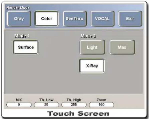 Render Mode Gray Color SeeThru VOCAL Exit Mode 1 Mode 2 Surface Light Max X-Ray MIX Th. Low Th. High Zoom 0 25 255 160 Touch Screen