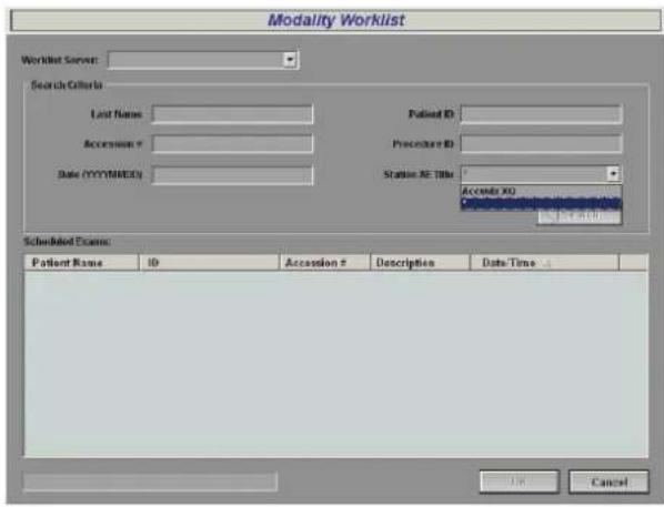 Modality Worklist Worklist Server: Search Criteria List Name: Accession # Date (YYYYMMED) Patient ID: Procedure ID: Station AE Title: Accords X0 Scheduled Exams: Patient Name ID Accession # Description Data Time Cancel