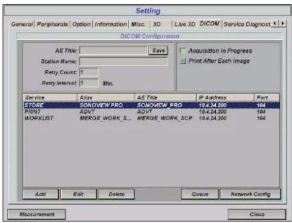 Setting General | Peripherals | Option | Information | Misc | 3D | Live 3D | DICOM | Service Diagnost | DICOM Configuration AE Title: Save Station Name: Retry Count: 1 Retry interval: Min. Acquisition in Progress Print After Each Image Service Alias AE Title IP Address Fort STORE SONOWEY PRO SONOWEY_PRO 19.4.24.200 164 PRINT ADVT ADVT 19.4.24.200 164 WORKUST MERGE_WORK_S... MERGE_WORK_SCP 19.4.24.200 164 Add Edit Delete Queue Network Config Measurement Close
