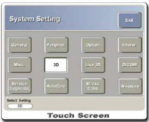 System Setting Exit General Peripheral Option Inform Misc. 3D Live 3D DICOM Service Diagnostic AutoCalc Stress Echo Measure Select Setting 3D Touch Screen