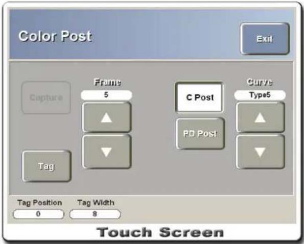 Color Post Exit Capture Frame 5 ▲ ▲ ▼ Tag C Post Curve Type5 ▲ ▲ PD Post ▼ Tag Position Tag Width 0 8 Touch Screen