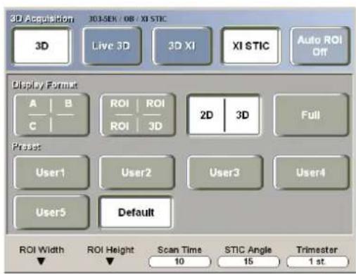3D Acquisition 3D Live 3D 3D XI XI STIC Auto ROI Off Display Format A B C ROI ROI ROI 3D 2D 3D Full Preset User1 User2 User3 User4 User5 Default ROI Width ROI Height Scan Time STIC Angle Trimester ▼ ▼ 10 15 1 st