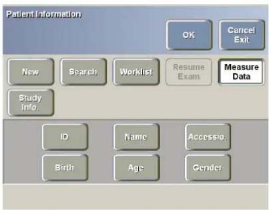 Patient Information OK Cancel Exit New Search Worklist Resume: Exam Measure Data Study Info. ID Name Accessio. Birth Age Gender