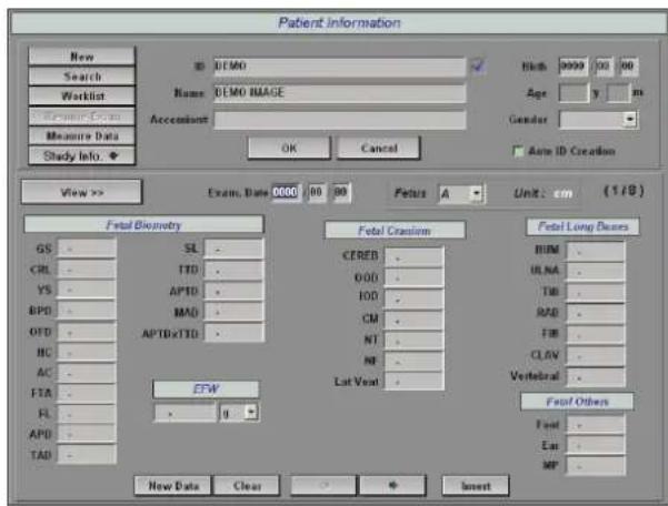 Patient Information New Search Worklist Patient-Exel Measure Data Study Info. View >> Exem. Date 0000 00 00 Fetus A Unit: cm (1/8) Fetal Boundary GS - CRL - YS - BPO - OFD - HC - AC - FTA - FL - APD - TAD - Fetal Cranium CREB - ODD - IOD - CM - NT - NG - Lat Veat - Fetal Long Doses RBM - ULNA - TIB - RAD - FB - CLAV - Vertebral - Foot Others Foot - Eas - MP - New Data Clear Insert