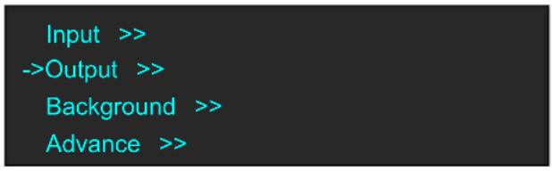 Input >> ->Output >> Background >> Advance >>
