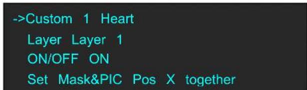 Text snippet showing configuration options: ->Custom 1 Heart, Layer Layer 1, ON/OFF ON, Set Mask&PIC Pos X together