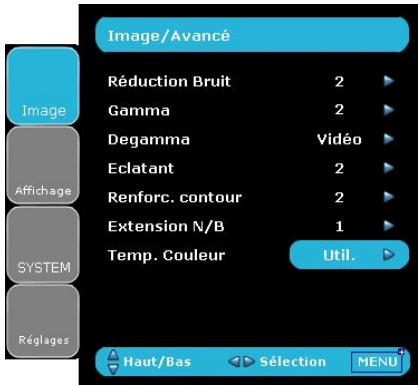 Image/Avancé Réduction Bruit 2 Gamma 2 Degamma Vidéo Eclatant 2 Renforc. contour 2 Extension N/B 1 Temp. Couleur Util. Haut/Bas Sélection MENU