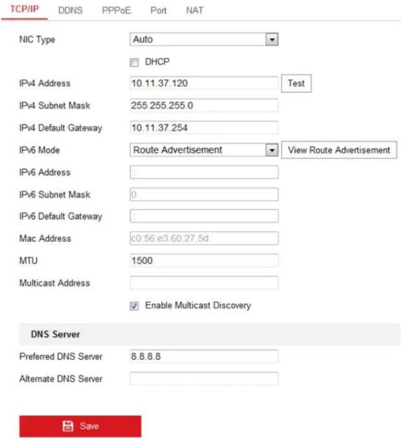 TCP/IP DDNS PPPoE Port NAT NIC Type Auto DHCP IPv4 Address 10.11.37.120 Test IPv4 Subnet Mask 255.255.255.0 IPv4 Default Gateway 10.11.37.254 IPv6 Mode Route Advertisement View Route Advertisement IPv6 Address IPv6 Subnet Mask 0 IPv6 Default Gateway Mac Address c0:56:e3:60:27:5d MTU 1500 Multicast Address Enable Multicast Discovery DNS Server Preferred DNS Server 8.8.8.8 Alternate DNS Server Save