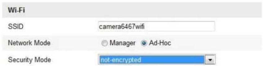 Wi-Fi SSID camera6467wifi Network Mode Manager Ad-Hoc Security Mode not-encrypted
