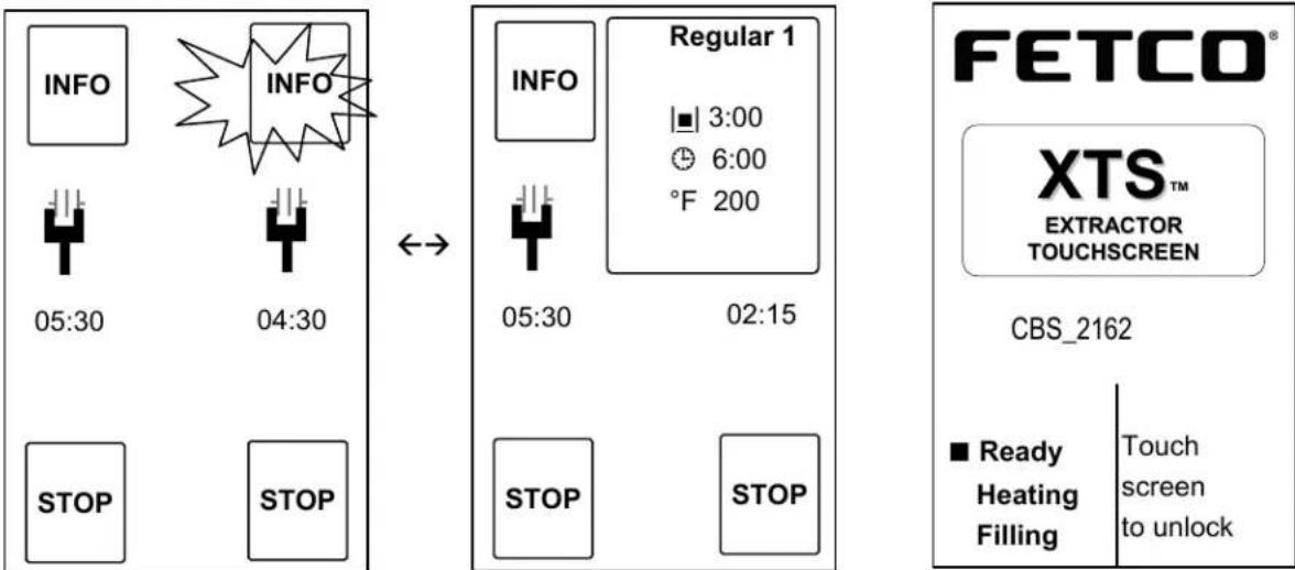 INFO 05:30 INFO 04:30 STOP STOP ↔ INFO Regular 1 ■ 3:00 ● 6:00 °F 200 05:30 02:15 STOP STOP FETCO® XTS™ EXTRACTOR TOUCHSCREEN CBS_2162 ■ Ready Heating Filling Touch screen to unlock