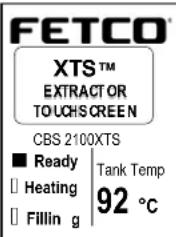 FETCO XTS™ EXTRACT OR TOUCH SCREEN CBS 2100XTS ■ Ready | Tank Temp □ Heating 92 °C □ Fillin g