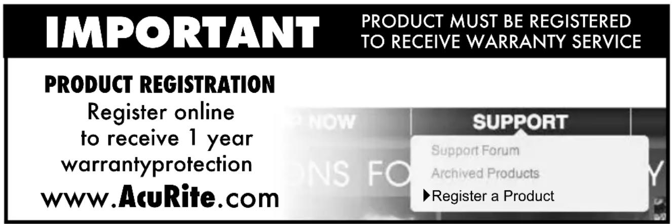 IMPORTANT PRODUCT MUST BE REGISTERED TO RECEIVE WARRANTY SERVICE PRODUCT REGISTRATION Register online to receive 1 year warrantyprotection www.AcuRite.com SUPPORT Support Forum Archived Products ►Register a Product