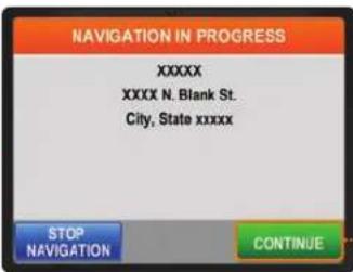 NAVIGATION IN PROGRESS XXXXX XXXX N. Blank St. City, State xxxxx STOP NAVIGATION CONTINUE
