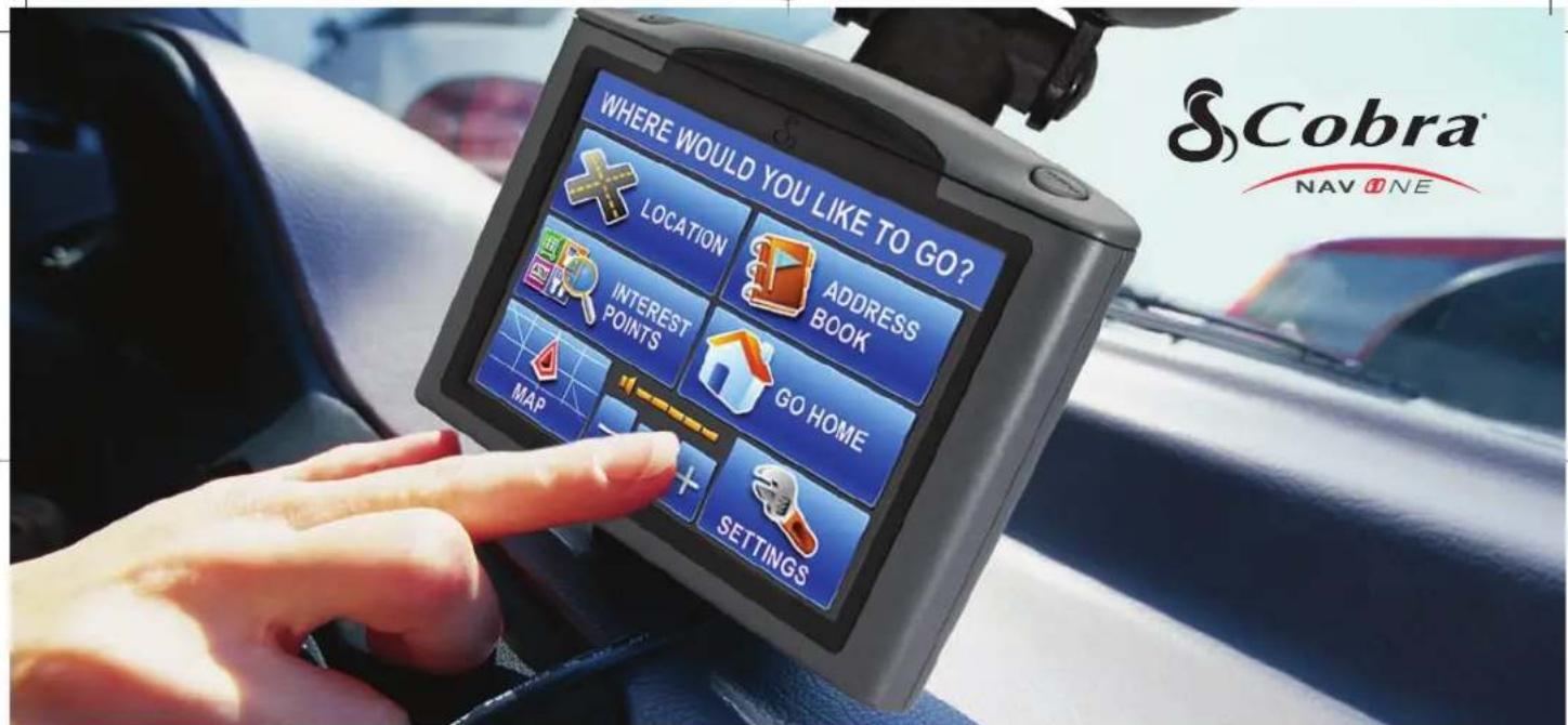 WHERE WOULD YOU LIKE TO GO? LOCATION ADDRESS BOOK INTEREST POINTS GO HOME MAP SETTINGS Cobra NAV ONE