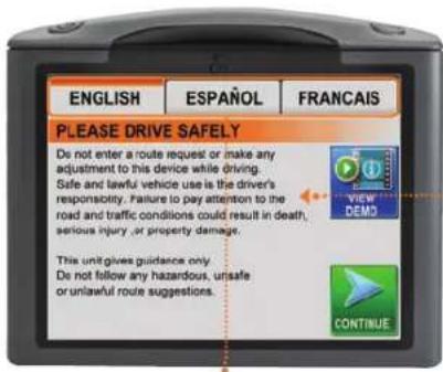 ENGLISH ESPAÑOL FRANCAIS PLEASE DRIVE SAFELY De not enter a route request or make any adjustment to this device while driving. Safe and lawful vehicle use is the driver's responsibility. Failure to pay attention to the road and traffic conditions could result in death, serious injury, or property damage. This unit gives guidance only. De not follow any hazardous, unsafe or unlawful route suggestions.