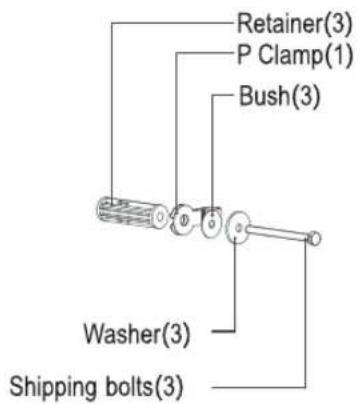 Retainer(3) P Clamp(1) Bush(3) Washer(3) Shipping bolts(3)