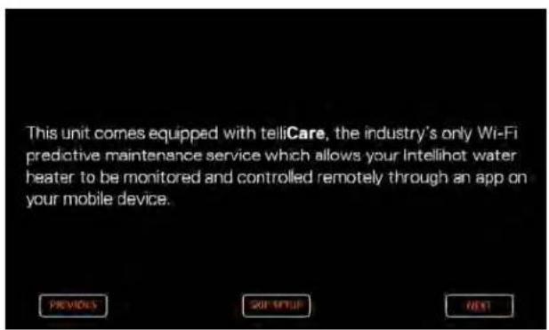 This unit comes equipped with telliCare, the industry's only Wi-Fi predictive maintenance service which allows your Intellihot water heater to be monitored and controlled remotely through an app on your mobile device.