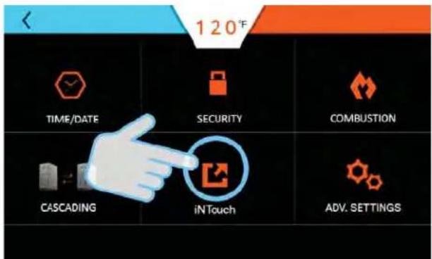 120°F TIME/DATE SECURITY COMBUSTION CASCADING iN Touch ADV. SETTINGS
