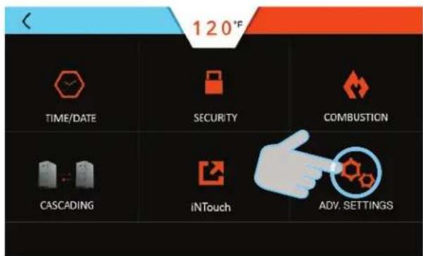 120°F TIME/DATE SECURITY COMBUSTION CASCADING iNTouch ADV. SETTINGS