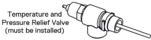 Temperature and Pressure Relief Valve (must be installed)