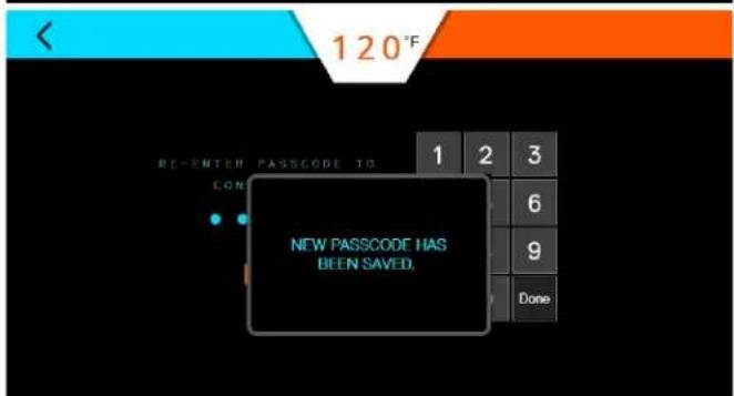 120°F RE-ENTER PASSCODE TO CON NEW PASSCODE HAS BEEN SAVED. 1 2 3 6 9 Done