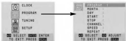 CLOCK PROGRAM TUNING SETUP DO SELECT ENTER TO EXIT PRESS PROGRAM 1 MONTH : DAY : START : STOP : CHANNEL : SPEED : REPEAT : DO SELECT DO ADJUST TO EXIT PRESS