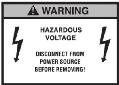 WARNING HAZARDOUS VOLTAGE DISCONNECT FROM POWER SOURCE BEFORE REMOVING!