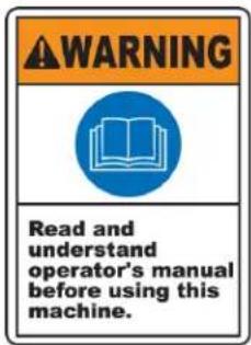 WARNING Read and understand operator's manual before using this machine.