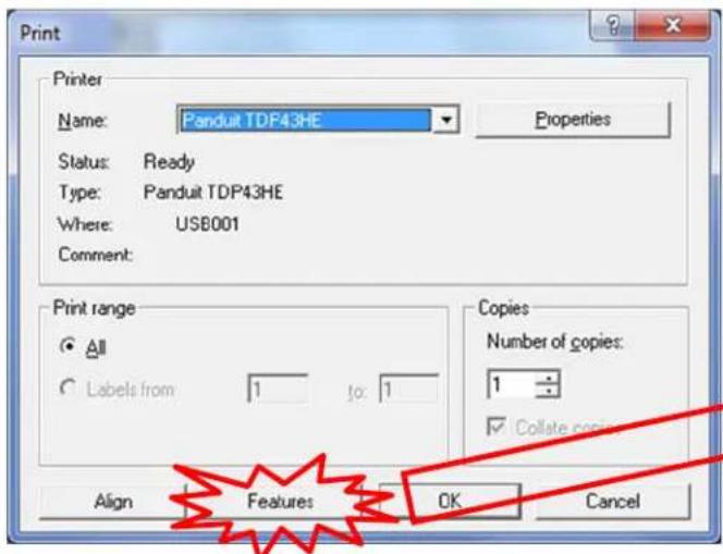 Print Printer Name: Panduit TDF43HE Properties Status: Ready Type: Panduit TDF43HE Where: USB001 Comment: Print range All Labels from 1 to: 1 Copies Number of copies: 1 Collate copies Align Features OK Cancel