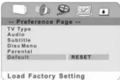 -- Preference Page -- TV Type Audio Subtitle Disc Menu Parental Default RESET Load Factory Setting