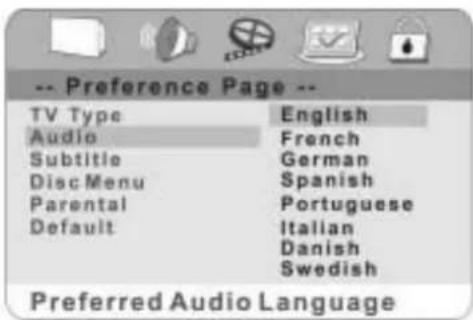 -- Preference Page -- TV Type English Audio French Subtitle German Disc Menu Spanish Parental Portuguese Default Italian Danish Swedish Preferred Audio Language