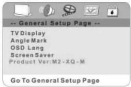-- General Setup Page -- TV Display Angle Mark OSD Lang Screen Saver Product Ver:M2-XQ-M Go To General Setup Page