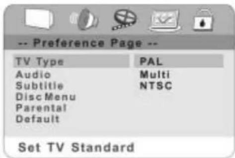 -- Preference Page -- TV Type PAL Audio Multi Subtitle NTSC Disc Menu Parental Default Set TV Standard