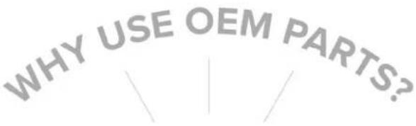 WHY USE OEM PARTS?
