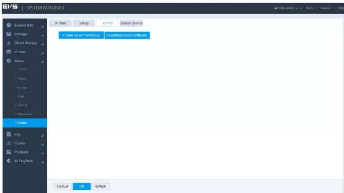 SYSTEM MANAGER IP Filter Safety HTTPS System Service Create Server Certificate Download Root Certificate Default OK Refresh