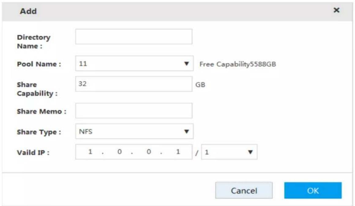 Add Directory Name : Pool Name : 11 Free Capability5588GB Share 32 GB Capability : Share Memo : Share Type : NFS Vaild IP : 1 . 0 . 0 . 1 / 1 Cancel OK