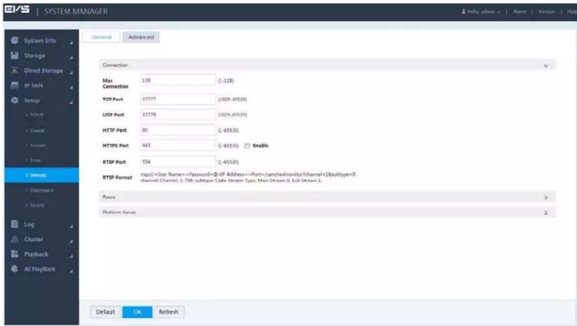 System Info Storage Direct Storage IP SAN Setup NORTH General Access Bread Networks Maintenance Security Log Cluster Playback AI Playback General Advanced Connection Max 128 (-128) Connection TCP Port 37777 (0.025-65535) UDP Port 37778 (0.025-65535) HTTP Port 80 (-65535) HTTPS Port 443 (-65535) Enable RTSP Port 354 (-65535) RTSP Format rtsp///User Name=>Password@XP Address=>Port=/am/realmonitor?channel=1&subtype=0 channel Channel, 1:768; subtype Code Stream Type, Main Stream 0, Cub Stream 1. Route Platform Server Default OK Refresh