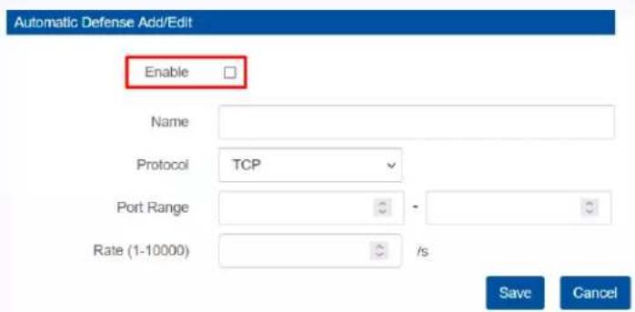 Automatic Defense Add/Edit Enable Name Protocol TCP Port Range Rate (1-10000) /s Save Cancel