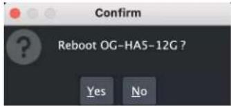 Confirm Reboot OG-HA5-12G ? Yes No