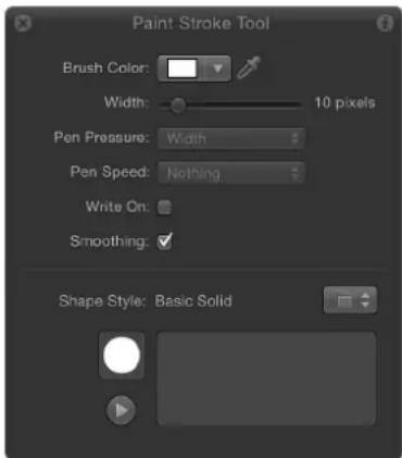 Paint Stroke Tool Brush Color: Width: 10 pixels Pen Pressure: Width Pen Speed: Nothing Write On: Smoothing: Shape Style: Basic Solid
