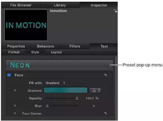 File Browser Library Inspector inmotion IN MOTION Properties Behaviors Filters Text Format Style Layout NEON Face Fill with: Gradient Gradient: Opacity: 100.0 % Blur: 0 Four Corner: