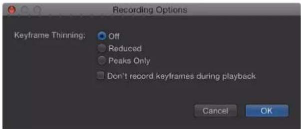 Recording Options Keyframe Thinning: Off Reduced Peaks Only Don't record keyframes during playback Cancel OK
