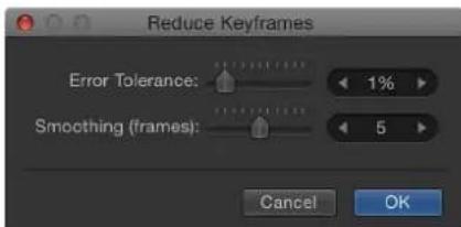 Reduce Keyframes Error Tolerance: 1% Smoothing (frames): 5 Cancel OK