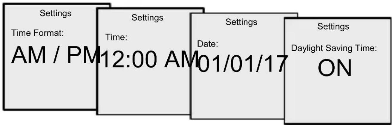 Settings Time Format: AM / PM Settings Time: 12:00 AM Settings Date: 01/01/17 Settings Daylight Saving Time: ON