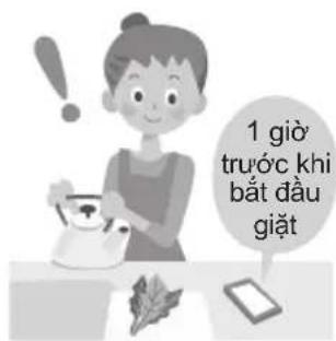 1 giờ trước khi bắt đầu giặt