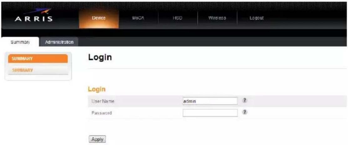ARRIS Device MoCA HSD Wireless Logout Summary Administration SUMMARY SUMMARY Login Login User Name admin ? Password ? Apply