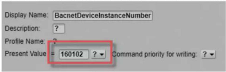 Display Name: BacnetDeviceInstanceNumber Description: ? Profile Name: ? Present Value = 160102 ?▼ Command priority for writing: ?▼