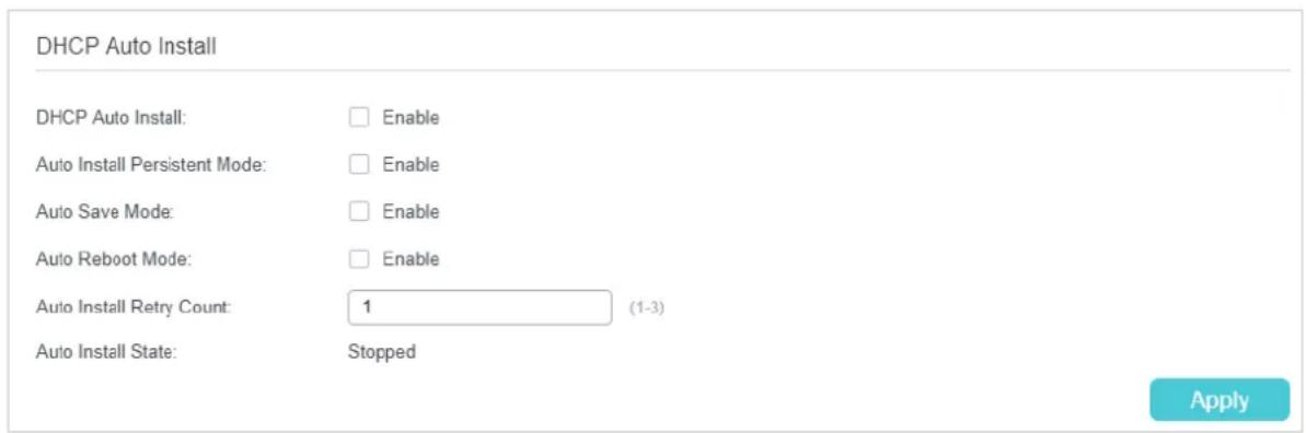 DHCP Auto Install DHCP Auto Install: Enable Auto Install Persistent Mode: Enable Auto Save Mode: Enable Auto Reboot Mode: Enable Auto Install Retry Count: 1 (1-3) Auto Install State: Stopped Apply