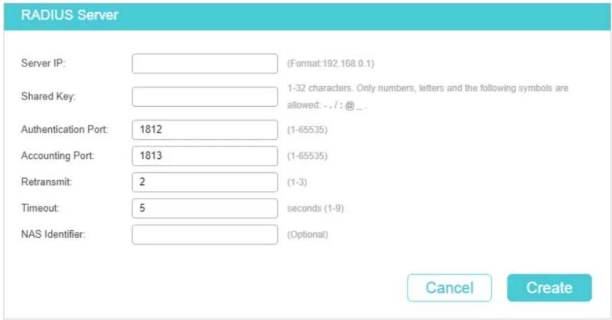 RADIUS Server Server IP: (Format:192.168.0.1) Shared Key: 1-32 characters. Only numbers, letters and the following symbols are allowed: - . / : @ _ . Authentication Port: 1812 (1-65535) Accounting Port: 1813 (1-65535) Retransmit: 2 (1-3) Timeout: 5 seconds (1-9) NAS Identifier: (Optional) Cancel Cre…